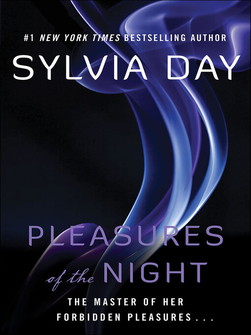 Title details for Pleasures of the Night by Sylvia  Day - Available